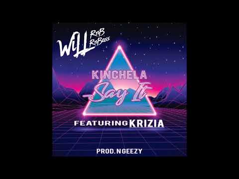 Kinchela Feat. Krizia - Say It Again (Prod. Ngeezy)