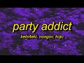 Kets4eki X Nosgov Party Addict Lyrics