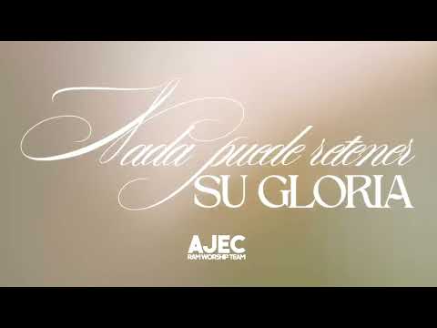 "Nada Puede Retener Tu Gloria" Cover AJEC RAM Worship TEAM