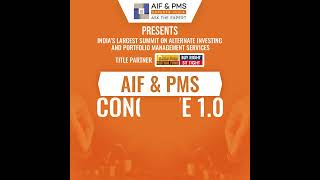 AIF & PMS Conclave 1.0 – India’s Largest Summit on AIF & PMS