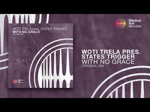 Woti Trela pres. States Trigger - With No Grace
