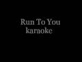 Run To You karaoke (HQ Stereo) 