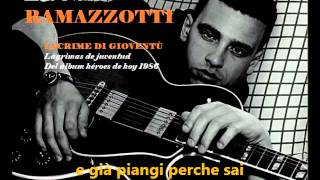 Eros Ramazzotti - Lacrime di gioventù (Subtitulado al español)