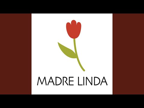 Madre Linda