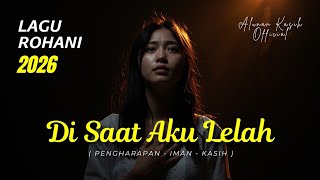 Download lagu Di Saat Lelah | Lagu Rohani Kristen Menyambut Kenaikan Isa Al-Masih 2026 | By Alunan Kasih  mp3