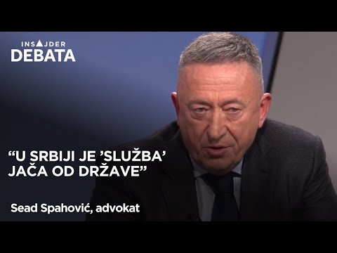 Sead Spahović o uticaju koji u Srbiji imaju službe bezbednosti | Insajder debata