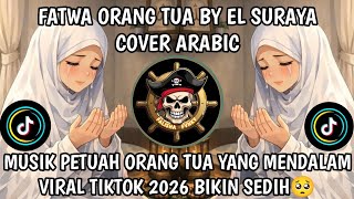 Download lagu FATWA ORANG TUA BY EL SURAYA SOUND COVER VIRAL ARABIC TERBARU TIKTOK 2026 !!! BIKIN SEDIH🥺 mp3