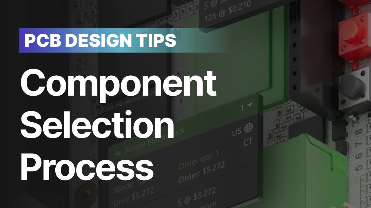 Component Selection Process Tips for PCB Design