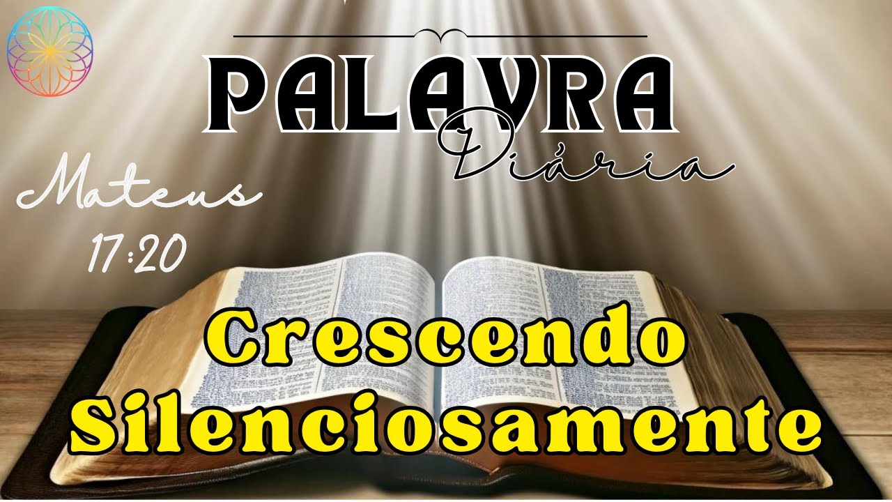 Palavra do Dia | Mateus 17:20 | Crescendo Silenciosamente