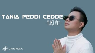 Download lagu TANIA PEDDI CEDDE-YUKI Vii|lirik lagu|(video lirik) mp3