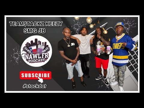 Nawl Fr Podcast Ep:2  - TEAM$TACKZ KEEZY & SMG JB INTERVIEW - #stackdat #hiphop #houstonculture