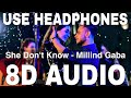 She Don T Know 8D Audio Millind Gaba Music MG Dhruv Yogi