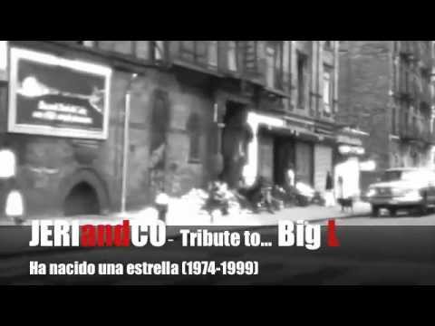JeriAndCo-Tribute to Big L "Ha nacido una estrella" (1974-1999)