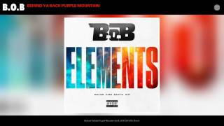 B.o.B - Behind Ya Back Purple Mountain (Audio)