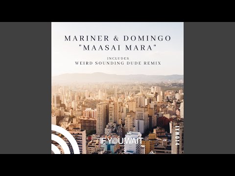 Maasai Mara (Weird Sounding Dude Remix)