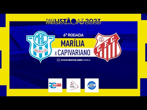 Marília X Capivariano - AO VIVO - 08/02/23 - Paulistão A3
