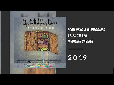Sean Peng & Illinformed – Trips To The Medicine Cabinet