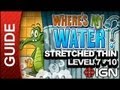 Where's My Water? Stretched Thin - Level 7-10 Mirror Image - Walkthrough
