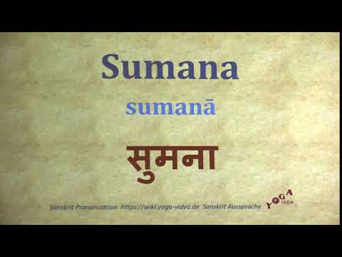 Sumana Pronunciation Sanskrit सुमना sumanā