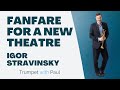 Fanfare for a New Theatre (Igor Stravinsky) - Paul Murphy, trumpets