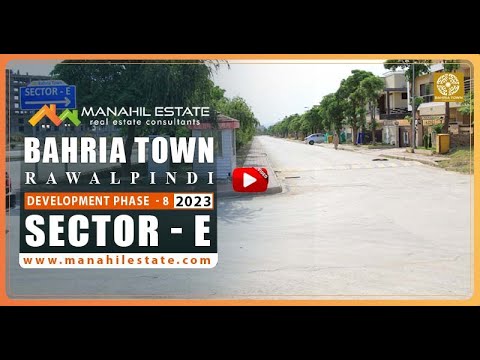 Bahria Town Rawalpindi – Sector E – Phase 8. (Development Update 2023)