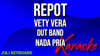 Download lagu REPOT - VETY VERA | karaoke nada pria | dut band mp3 Download lagu REPOT - VETY VERA | karaoke nada pria | dut band mp3