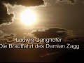Ludwig Ganghofer  Die Brautfahrt des Damian Zagg