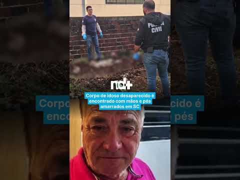 Corpo de idoso desaparecido é encontrado com mãos e pés amarrados em SC