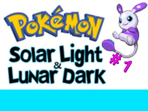 Pokémon Solar Light & Lunar Dark Part 1 A New Journey