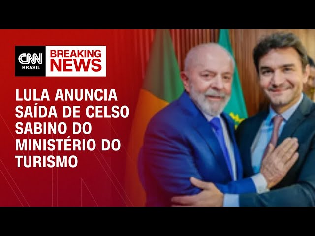 Lula anuncia saída de Celso Sabino do Ministério do Turismo | CNN 360º