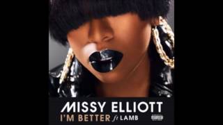 Missy Elliot - I&#39;m Better ft Lamb (Official Audio) + Lyrics