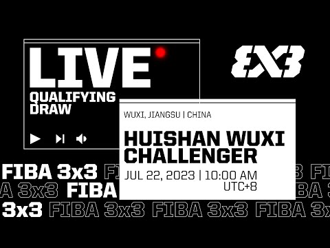 RE-LIVE | FIBA 3x3 Wuxi Challenger 2023 | Qualifier for Shanghai Masters | Qualifying Draw