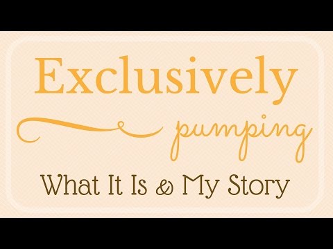 Exclusively Pumping // What It Is & My Story Video