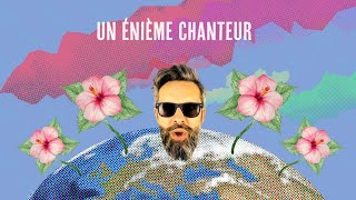 Encore un énième chanteur !