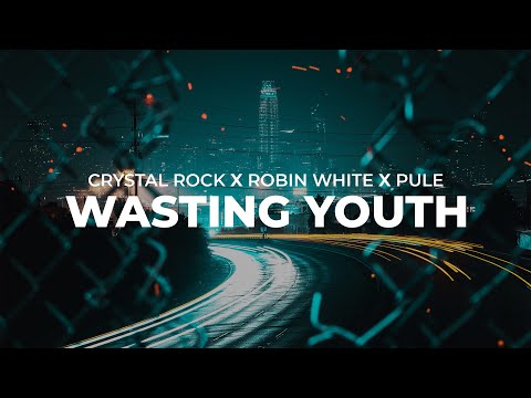 Crystal Rock x Robin White x Pule - Wasting Youth (Official Audio)