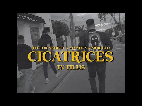 CICATRICES - HECTOR SADBOY X MORILLO X MXNDXZ
