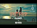 Lollipop Song Slowed Reverb Lofi Song Lollipop Sidsriram New Trending Song Viral