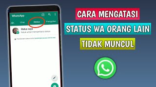 Download lagu Status WA Orang Lain Tidak Muncul? Pakai Cara ini mp3