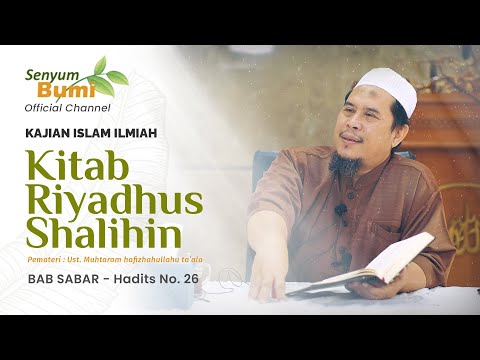 COMMENTARY OF THE BOOK RIYADHUS SHALIHIN - CHAPTER OF PATIENCE, Hadith No. 26