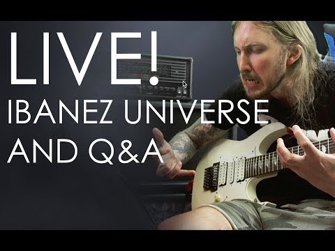 LIVE - Ibanez Universe & Questions/Answers - 16th of June 2017