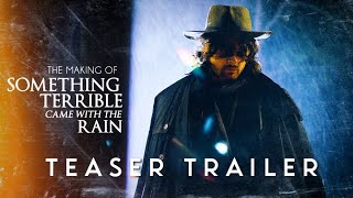 Something Terrible Came with the Rain | Behind the Scenes Teaser (2025)