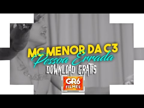 MC Menor da C3 - Pessoa Errada [ DOWNLOAD GRATIS ] lançamento 2018