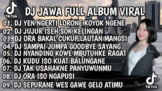 Download lagu DJ JAWA FULL ALBUM VIRAL TIKTOK 2026 || DJ SIKEP X JUJUR ISEH SOK KELINGAN KABEH KENANGAN X DENOK mp3