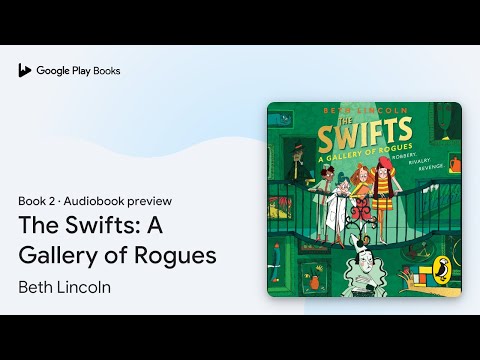 The Swifts: A Gallery of Rogues Book 2 by Beth Lincoln · Audiobook preview
