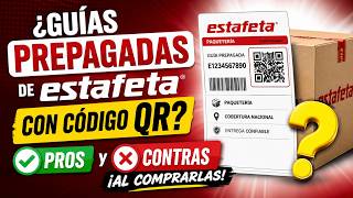 📦 ¿Guías Prepagadas de Estafeta con Código QR?  PROS y CONTRAS al Comp