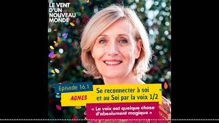 16.1 **Perchés** - Se reconnecter à soi et au Soi par la voix 1/2 - Agnès Lamberti Nègre