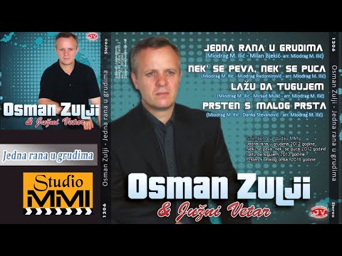 Osman Zulji i Juzni Vetar - Jedna rana u grudima (Audio 2012)