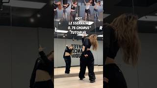 LE SSERAFIM - Hot 0.75 chorus dance tutorial #kpoptutorial #kpop #lesserafim