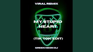 Let&#39;s Go My Stupid Heart (Tik Tok Edit)