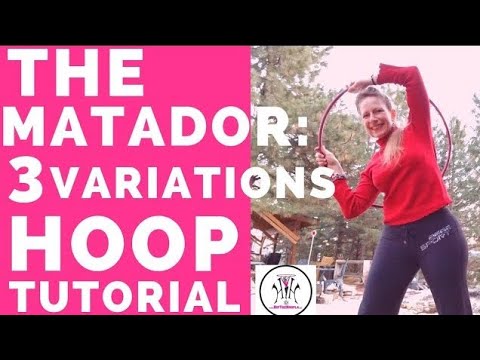 THE MATADOR: 3 Variations Hula Hoop Dance Tutorial